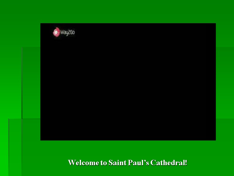 Welcome to Saint Paul’s Cathedral!